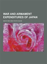 War and Armament Expenditures of Japan,1230454683,9781230454689