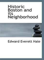 Historic Boston and its Neighborhood,1110910029,9781110910021