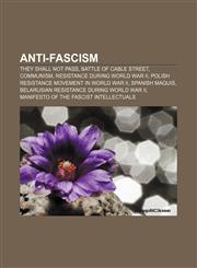 Anti-fascism They shall not pass, Battle of Cable Street, Communism, Resistance during World War II,1157652166,9781157652168