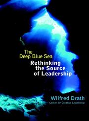 The Deep Blue Sea Rethinking the Source of Leadership 1st Edition,0787949329,9780787949327