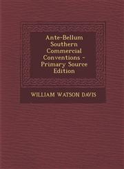 Ante-Bellum Southern Commercial Conventions,1289547270,9781289547271