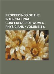 Proceedings of the International Conference of Women Physicians (Volume 4-6),1151187585,9781151187581
