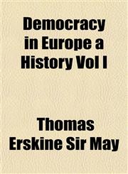 Democracy in Europe a History Vol I,1153339463,9781153339469