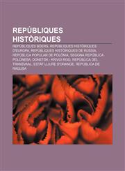 Repúbliques històriques Repúbliques bòers, Repúbliques històriques d'Europa, Repúbliques històriques de Rússia, República Popular de Polònia,1232751804,9781232751809