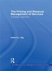 The Pricing and Revenue Management of Services A Strategic Approach,0415551951,9780415551953