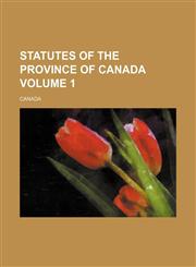 Statutes of the Province of Canada Volume 1,1130618277,9781130618273