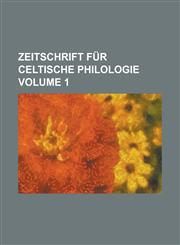 Zeitschrift für celtische Philologie Volume 1,1236749537,9781236749536