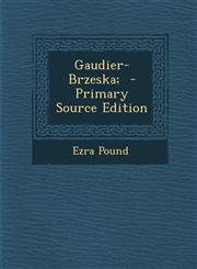 Gaudier-Brzeska; - Primary Source Edition,128785446X,9781287854463