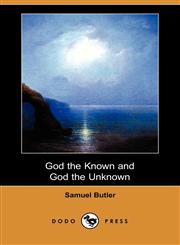 God the Known and God the Unknown (Dodo Press),1406595632,9781406595635