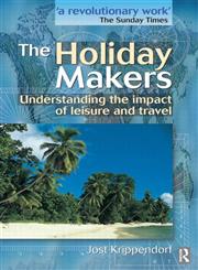 The Holiday Makers Understanding the Impact of Leisure and Travel,075064348X,9780750643481