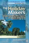 The Holiday Makers Understanding the Impact of Leisure and Travel,075064348X,9780750643481