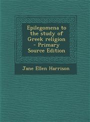 Epilegomena to the Study of Greek Religion - Primary Source Edition,1293646520,9781293646526