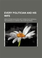 Every politician and his wife,1150826517,9781150826511