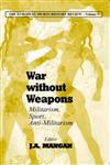 Militarism, Sport, Europe War Without Weapons,0714682950,9780714682952