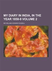 My Diary in India, in the Year 1858-9 Volume 2,1230318518,9781230318516
