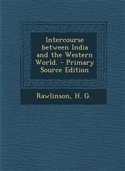 Intercourse Between India and the Western World. - Primary Source Edition,1295542412,9781295542413
