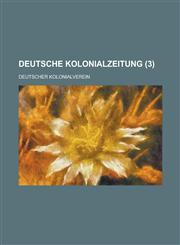 Deutsche Kolonialzeitung (3 ),1234879808,9781234879808