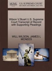 Wilson V.Stuart U.S. Supreme Court Transcript of Record with Supporting Pleadings,1270486713,9781270486718