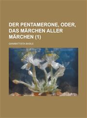 Der Pentamerone, Oder, Das Marchen Aller Marchen (1),1153520397,9781153520393