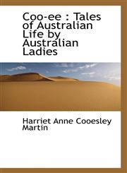 Coo-ee Tales of Australian Life by Australian Ladies,1115646141,9781115646147