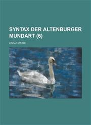 Syntax Der Altenburger Mundart (6),1234145731,9781234145736