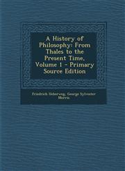 History of Philosophy From Thales to the Present Time, Volume 1,1289431612,9781289431617