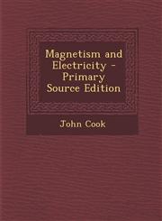 Magnetism and Electricity - Primary Source Edition,1293312428,9781293312421
