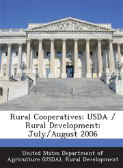 Rural Cooperatives USDA / Rural Development: July/August 2006,1287194362,9781287194361