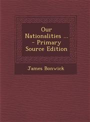 Our Nationalities ...,1289709637,9781289709631