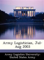 Army Logistician, Jul-Aug 2003,124955747X,9781249557470