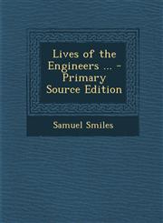 Lives of the Engineers ...,1287502024,9781287502029