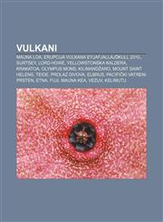Vulkani Mauna Loa, Erupcija vulkana Eyjafjallajökull 2010., Surtsey, Lord Howe, Yellowstonska kaldera, Krakatoa, Olympus Mons, Kilimandžaro,1233034707,9781233034703