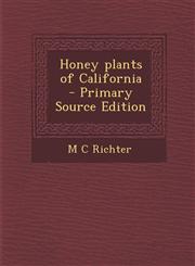 Honey Plants of California - Primary Source Edition,1294748432,9781294748434