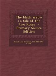 Black Arrow A Tale of the Two Roses,1287628338,9781287628330
