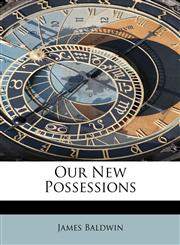 Our New Possessions,1241641080,9781241641085