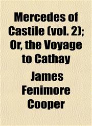 Mercedes of Castile (vol. 2); Or, the Voyage to Cathay,1152415719,9781152415713