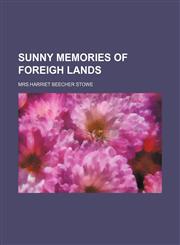 Sunny Memories of Foreigh Lands,1151077690,9781151077691