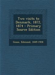 Two Visits to Denmark, 1872, 1874 - Primary Source Edition,1293661937,9781293661932
