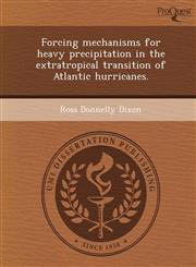 Forcing mechanisms for heavy precipitation in the extratropical transition of Atlantic hurricanes.,1248969693,9781248969694