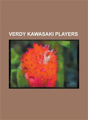 Verdy Kawasaki Players Alcindo Sartori, Argelico Fucks, Atsushi Yoneyama, Bismarck Barreto Faria, Capitao (Footballer), Daniel Da Silva (Born,1155299116,9781155299112