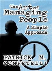 The Art of Managing People A Simple Approach,1462661475,9781462661473