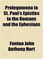 Prolegomena to St. Paul's Epistles to the Romans and the Ephesians,1152571958,9781152571952
