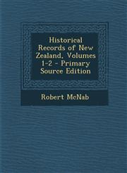 Historical Records of New Zealand, Volumes 1-2 - Primary Source Edition,1287939708,9781287939702
