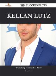 Kellan Lutz 108 Success Facts - Everything You Need to Know about Kellan Lutz,1488566348,9781488566349