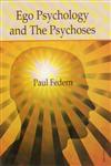Ego Psychology and the Psychoses