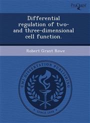 Differential regulation of two- and three-dimensional cell function.,1243449845,9781243449849