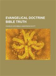 Evangelical Doctrine Bible Truth,1152535420,9781152535428