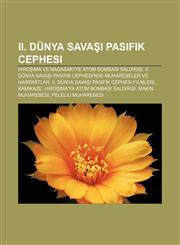 II. Dünya Savaşı Pasifik Cephesi Hiroşima ve Nagasaki'ye atom bombası saldırısı,1232943991,9781232943990