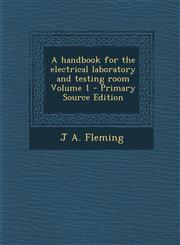 Handbook for the Electrical Laboratory and Testing Room Volume 1,1289822166,9781289822163