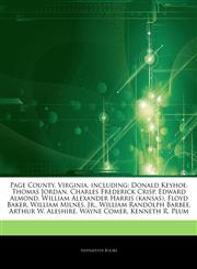 Articles On Page County, Virginia, including Donald Keyhoe, Thomas Jordan, Charles Frederick Crisp, Edward Almond, William Alexander Harris (kansas), Floyd Baker, William Milnes, Jr., William Randolph Barbee, Arthur W. Aleshire,1244347132,9781244347137